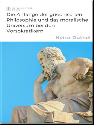 cover image of Die Anfänge der griechischen Philosophie und das moralische Universum bei den Vorsokratikern